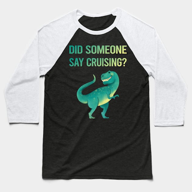 Did someone say Cruising Cruise Baseball T-Shirt by tyeshawalthous